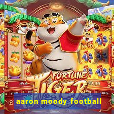 aaron moody football